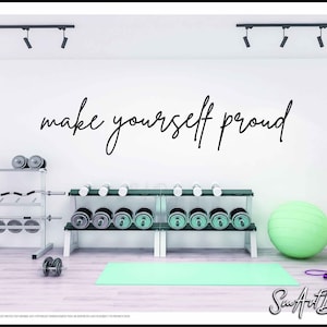 Make Yourself Proud - Vinyl Wall Decal - Yoga | Fitness | Small Business | Home gym Motivational Quote Office Fitness Room Wall Decor
