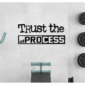 Trust the process, wall decal vinyl sticker, gym quote, home gym decor
