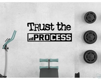 Trust the process, wall decal vinyl sticker, gym quote, home gym decor