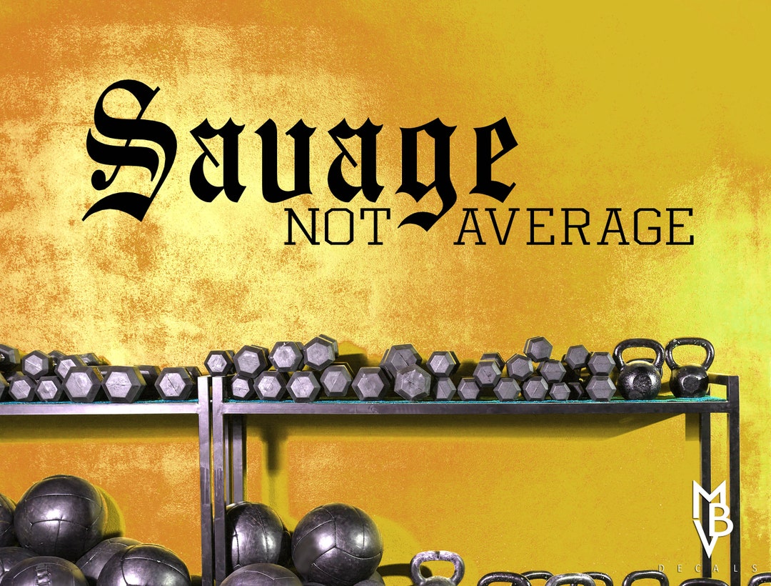 Savage Not Average Home Gym Vinyl Decal Fitness Centre Wall Decor Etsy