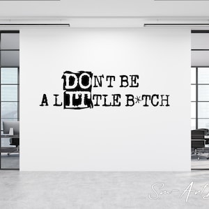 Don't be a little B *tch - Gym wall decal, Gym sticker, Home gym wall decor, Workout wall quotes, Training wall art, fitness decal