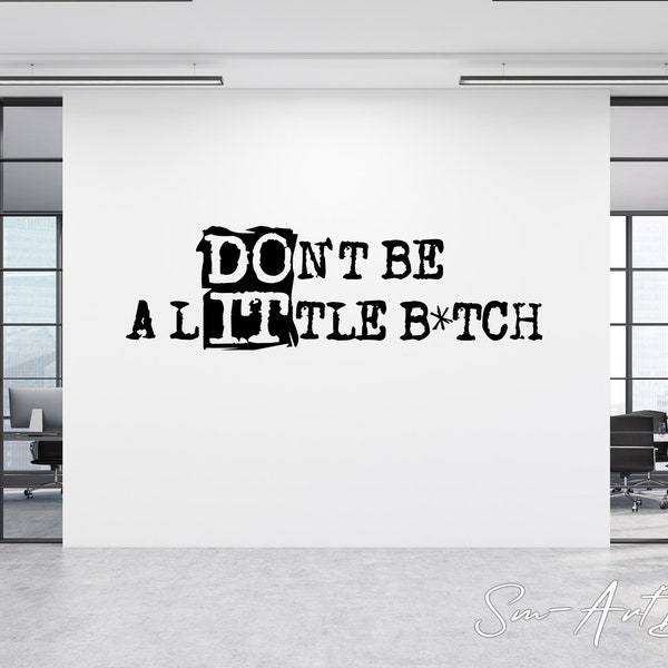 Don't be a little B *tch - Gym wall decal, Gym sticker, Home gym wall decor, Workout wall quotes, Training wall art, fitness decal