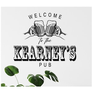 Personalized Home Bar Sign Vinyl Wall Decal - Custom Name Pub, Saloon, Man Cave Wall Decor - Cheers Beer Sign design - Welcome to the ...