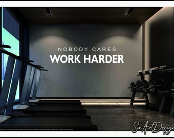 FITNESS DECAL saying Nobody Cares Work Harder, High Quality Vinyl Wall lettering for Home Gym Office Decor, Motivational quotes -large size