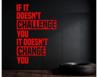 Gym Wall Decal - Fitness Quote " If it doesn't Challenge you ... " Aligned left