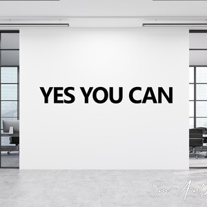 Yes you can, motivation wall vinyl decal, inspirational gym wall decor, success quote, office decor, home gym sticker image 5