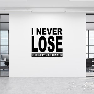 I never LOSE either i win or i learn - Nelson Mandela quote, motivational wall decal, success quote, office decor, sports decal, gym decor