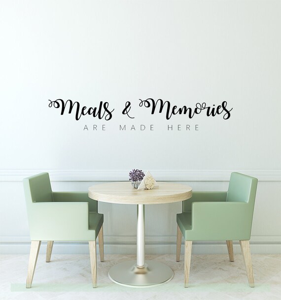 Meals Memories Are Made Here Wall Decal Kitchen Wall Art Etsy