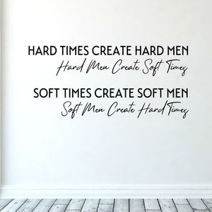 Hard Times Create Hard Men - Inspirational Vinyl Wall Decal - Motivational Quotes - Home gym Decor - Office Wall Sticker