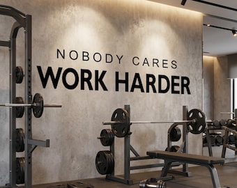 Nobody Cares Work Harder Vinyl Wall Decal: Motivational Home Gym Decor