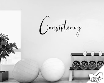 Consistency Quote Vinyl Wall Decal: Gym & Office Decor