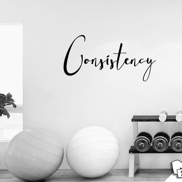 CONSISTENCY Gym Wall Decal and Office Wall Art - Self Quotes Daily motivation Inspirational quote - Home gym Wall decor - Home office decor