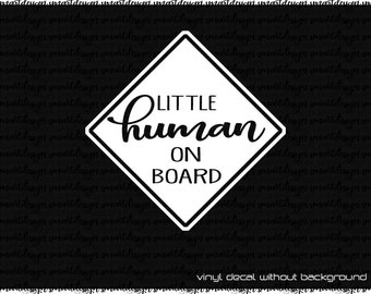 Little human on board Decal - Baby on board sign - vinyl lettering car window decals - bumper sticker - Baby shower gift idea