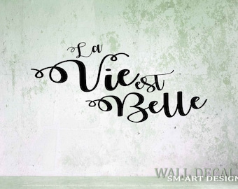 La Vie est Belle Vinyl decal - French quote wall decal  - Positive quote in french - French Wall decor - wall saying vinyl sticker lettering