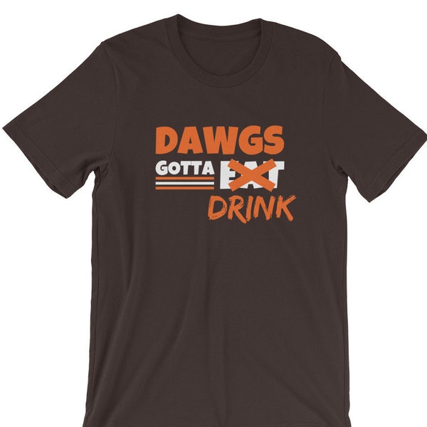 Dawgs Gotta Drink | Cleveland Brown Inspired Tee | OBJ