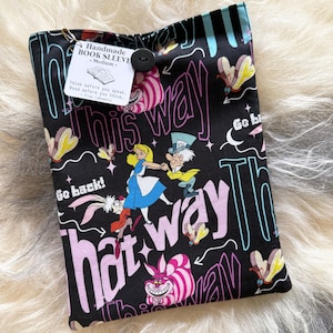 ALICE IN WONDERLAND - Fabric Book Sleeve - Bookish Gifts |  Kindle Sleeve | Reader Gifts