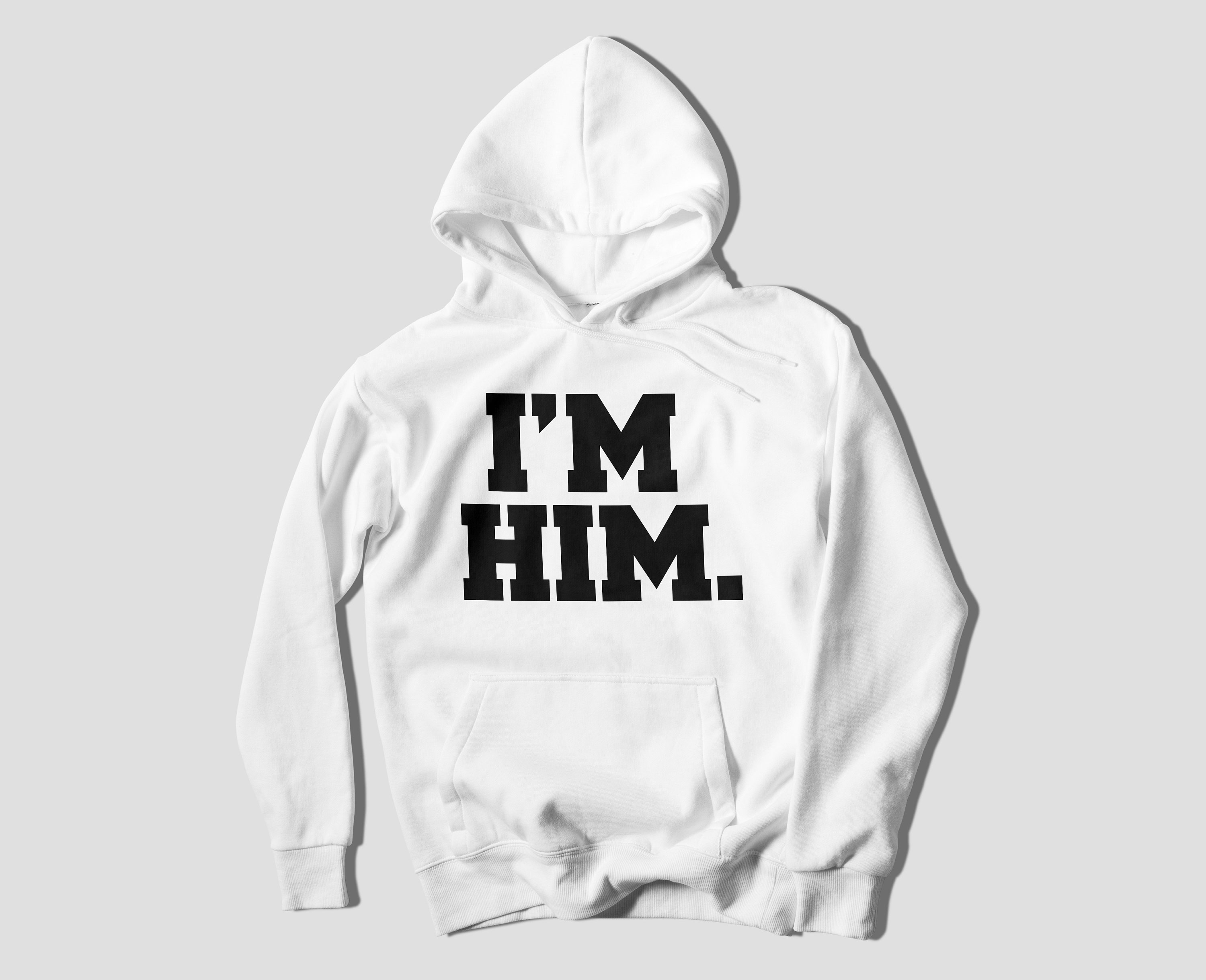 I'm Him Hoodie, Black, White, Grey Colors, Adult and Youth
