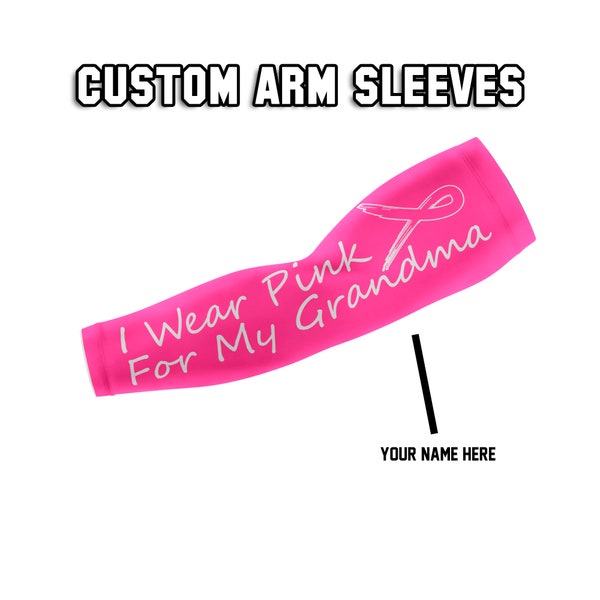 Breast Cancer Arm Sleeve, I Wear Pink For Custom Arm Sleeve, Personalized Arm Sleeve, Compression Arm Sleeve, Adult and Youth sizes