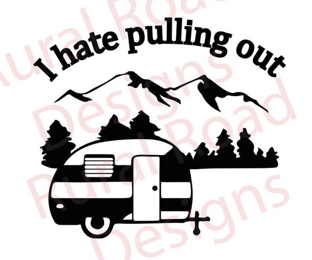 Camper, I Hate Pulling Out, Decal, Camper Accessories, Camper Decal