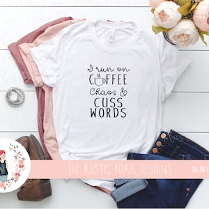 Koffie chaos vloeken woorden SVG, Mom Life SVg, ik run op koffie, SVG-ontwerp
