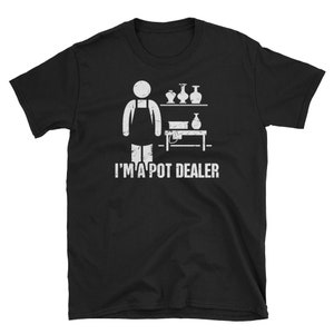 Funny Pottery T-Shirt (Unisex) / Clay Sculpting Tee Shirt Gift - &quot;Dealer&quot;