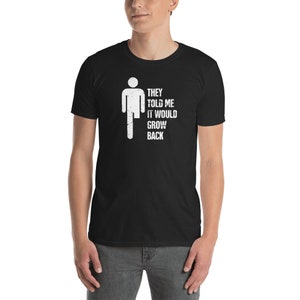 Leg Amputee T-Shirt (Unisex) / Funny Leg Amputation Tee - &quot;Grow Back&quot;