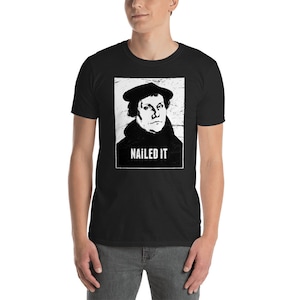 Funny Martin Luther Nailed It Martin Luther T-Shirt