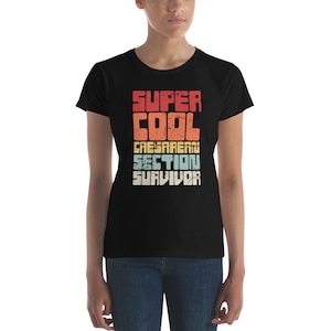 Super Cool - Cute & Funny Gift For Mom / C-Section T-Shirt