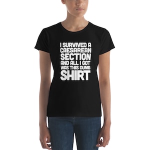 I Survived - Cute & Funny Gift For Mom / C-Section T-Shirt