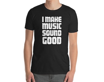 Funny Music Producer T-Shirt (Unisex) - Gift For Audio Recording Engineers