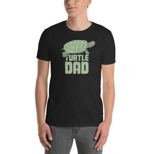 Pet Turtle T-Shirt / Cool Reptile Turtle Accessories Tee Shirt / Turtle Lover Gift Idea (Unisex) - Dad
