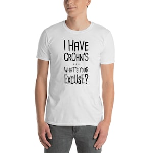 Excuse - Funny IBD Awareness Crohn&#39;s Disease T-Shirt (Unisex)