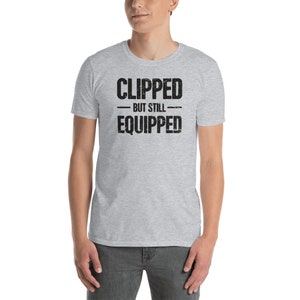 Vasectomy T-Shirt / Funny Vasectomy Surgery Recovery Gift - &quot;Clipped&quot;