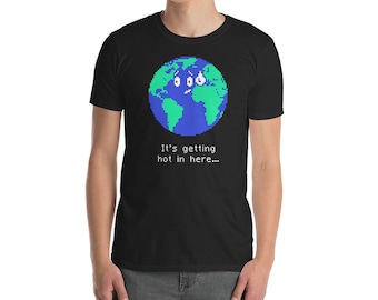 Global Warming T-Shirt / Environmentalist Climate Change Shirt (Unisex)