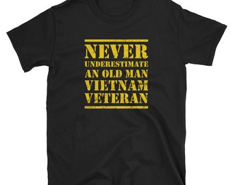 Vietnam Veteran T-Shirt (Unisex) / Vietnam War Vet Tee Shirt Gift Idea for Dad or Grandpa - "Old Man"