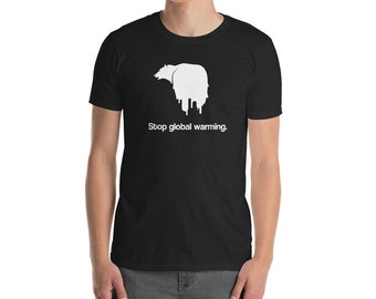 Global Warming T-Shirt / Polar Bear Environmentalist Climate Change Shirt (Unisex)