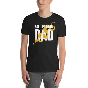 Dad | Gift For Snake & Reptile Owners - Pet Ball Python T-Shirt
