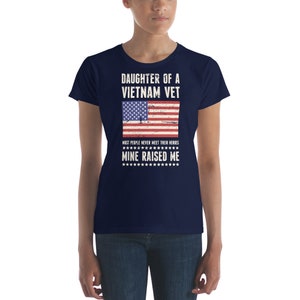 Vietnam Veteran T-Shirt / Vietnam War Vet Tee Shirt Gift Idea for Daughter of Vietnam Veteran