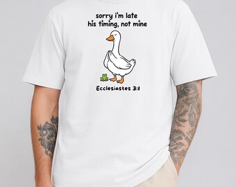 Sorry I’m late Bible verse Png, Ecclesiastes 3:1, Scripture Png, Faith Png, Jesus png, Religious png, Christian Clipart, Goose Duck Png