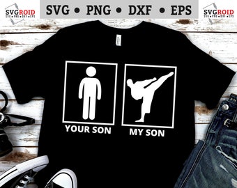 Karate svg graphic drawing your son and my son - Martial arts svg or Mma svg files - Karate png -  Karate shirt svg - Digital download