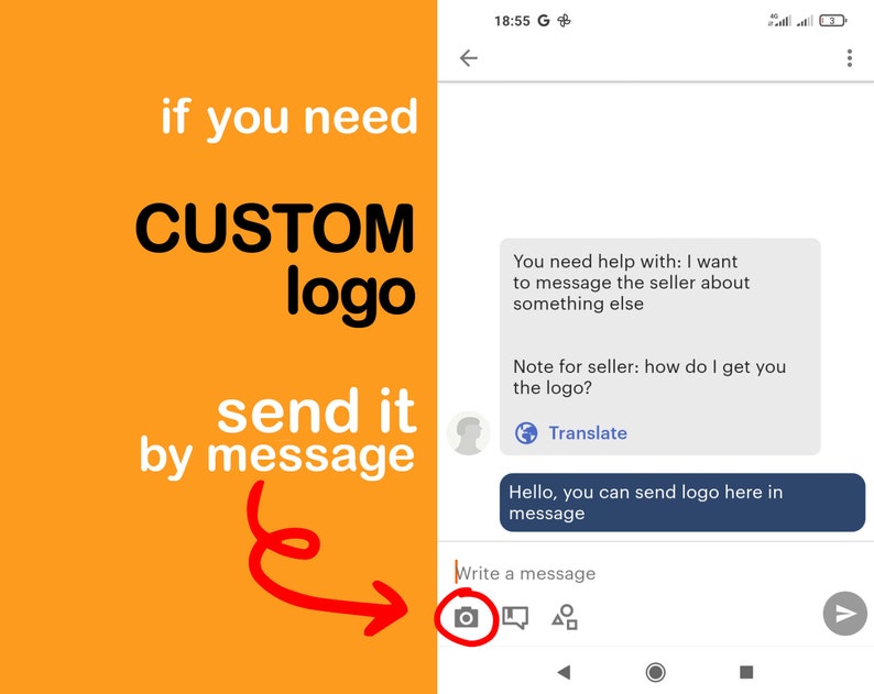 May include: A screenshot of a mobile phone screen showing a message app with a text box that says "Hello, you can send logo here in message".  The text box has a camera icon to the left of it.  The text "if you need CUSTOM logo send it by message" is written in black on a bright orange background.