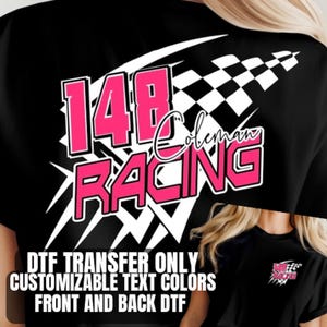 May include: Black t-shirt with a racing-themed design. It features the number 148 in pink, the word "Racing" in pink, and a checkered flag. The name "Coleman" is in cursive. The shirt also has the text "DTF TRANSFER ONLY CUSTOMIZABLE TEXT COLORS FRONT AND BACK DTF".