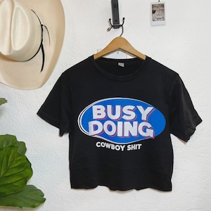 Busy Doing Cowboy S*** Crop Top