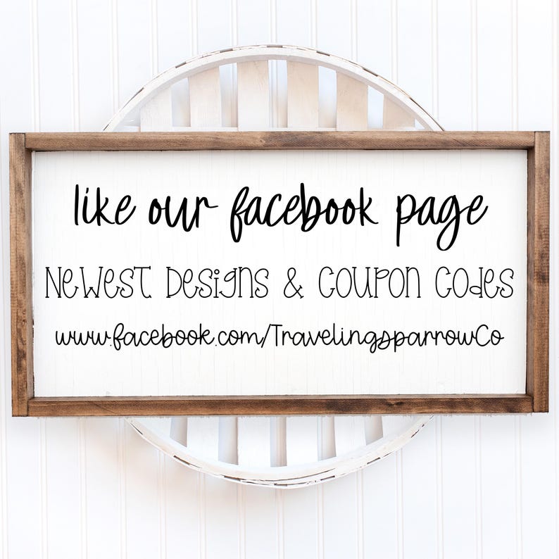 May include: A wooden sign with the text "like our facebook page" and "NEWEST DESIGNS & COUPON CODES" and the website address "www.facebook.com/TravelingsparrowCo".