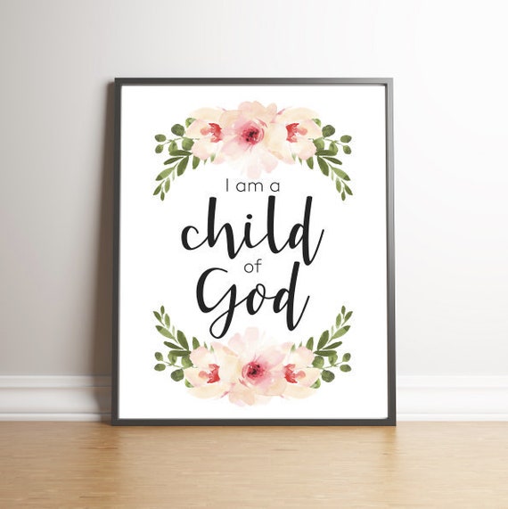 I Am A Child Of God Lds Printable Religious Quote Child Of God Divine Nature Calligraphy Floral Print Watercolor Flowers Yw Printout