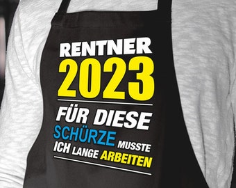 Rentner 2023 - Für diese Schürze musste ich lange arbeiten - Schürze