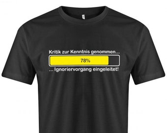 Lustige Sprüche T-Shirt - Kritik zur Kenntnis genommen - Fun t-shirt mit Sprüchen Männer