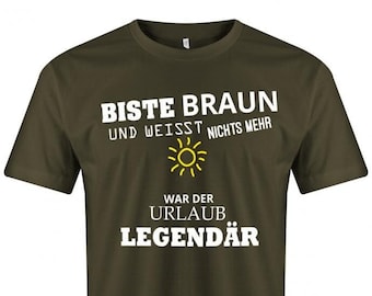 Biste braun und weisst nichts mehr war der Urlaub legendär - Mallorca - Herren T-Shirt