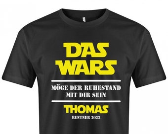 Rentner T-Shirt - Das Wars Möge der Ruhestand mit dir sein Wunschname - Rente Tshirt lustig - Geschenk zum Ruhestand