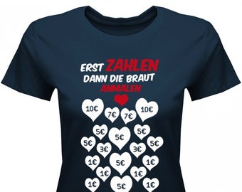 Erst zahlen - dann die Braut anmalen - Damen T-Shirt